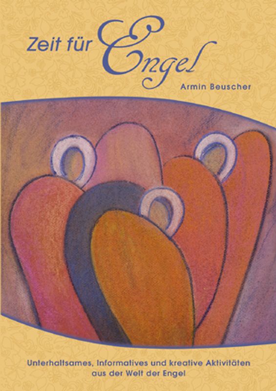 Lichtblicke: Zeit für Engel. Unterhaltsames, Informatives und kreative Aktivitäten aus der Welt der Engel