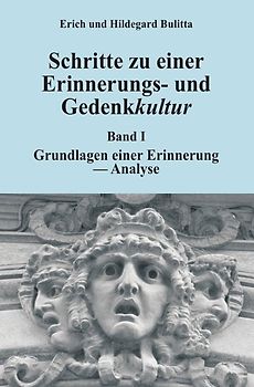 Erinnerungs- und Gedenkkultur / Schritte zu einer Erinnerungs- und Gedenkkultur