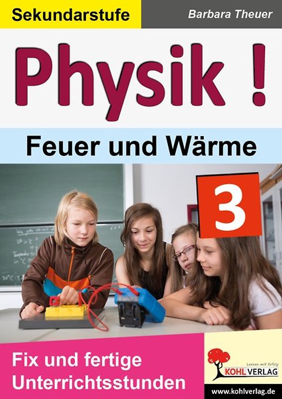 Physik ! / Band 3: Feuer und Wärme