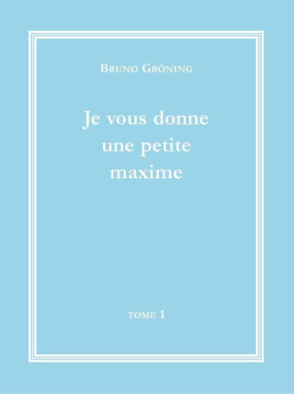 Ich gebe Ihnen eine kleine Lebensweisheit Band 1