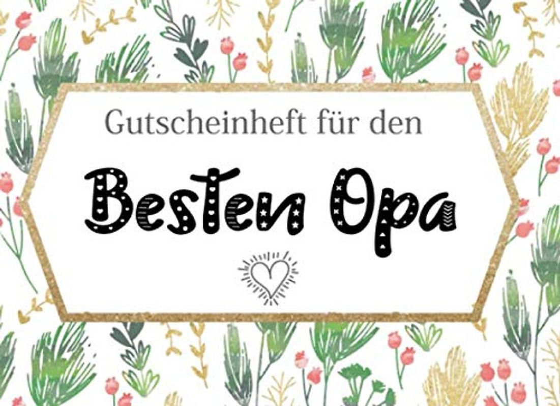 Gutscheinheft Besten Opa: Personalisiertes Gutscheinbuch Opa - 50 Gutscheinen zum einlösen: 25 vorgefertigt + 25 zum selber Ausfüllen und ... zum Geburtstag, Weihnachten für die Großvater