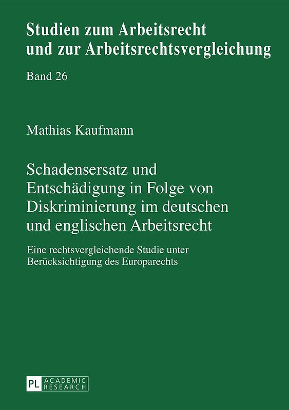 Schadensersatz und Entschaedigung in Folge von Diskriminierung im deutschen und englischen Arbeitsrecht