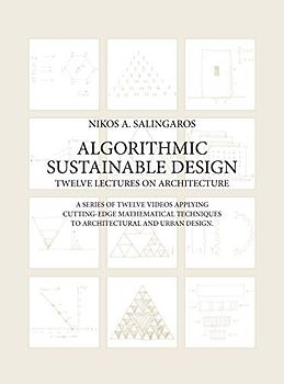 Algorithmic Sustainable Design: Twelve Lectures on Architecture