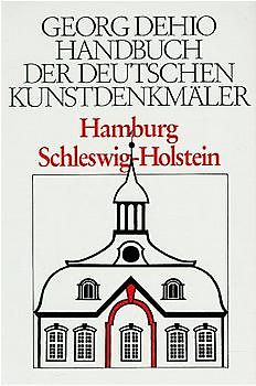 Dehio - Handbuch der deutschen Kunstdenkmäler / Hamburg, Schleswig-Holstein