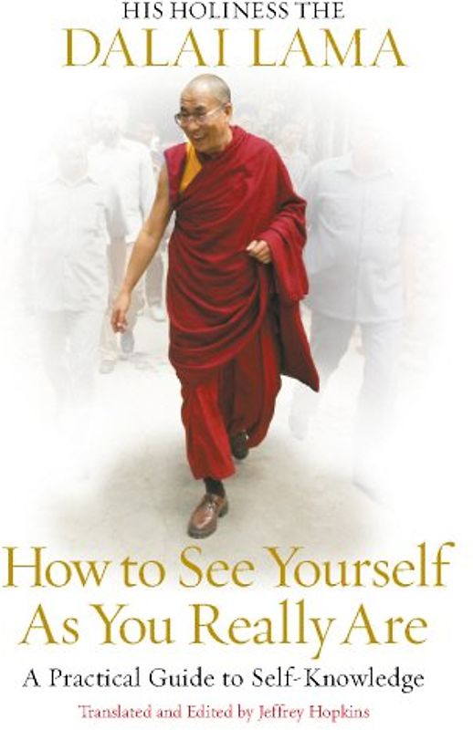 How to See Yourself as You Really Are: A Practical Guide to Self-Knowledge - Dalai Lama XIV Bstan-'dzin-rgya-mtsho