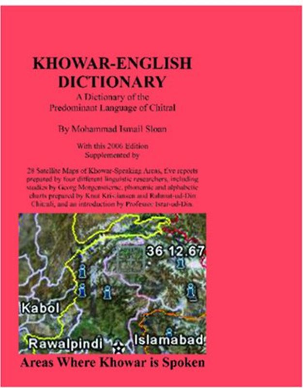 Khowar English Dictionary: A Dictionary of the Predominant Language of Chitral, also known as Chitrali Zaban and as Qashqari