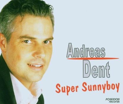 Andreas Dent - Super Sunnyboy