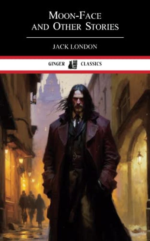 Moon-Face and Other Stories: Literary Short Stories (Annotated)