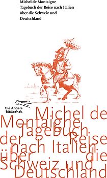 Tagebuch der Reise nach Italien über die Schweiz und Deutschland von 1580 bis 1581