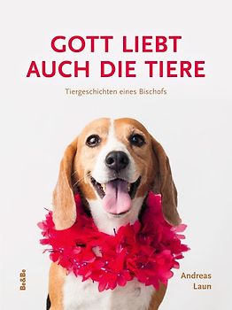 Gott liebt auch die Tiere