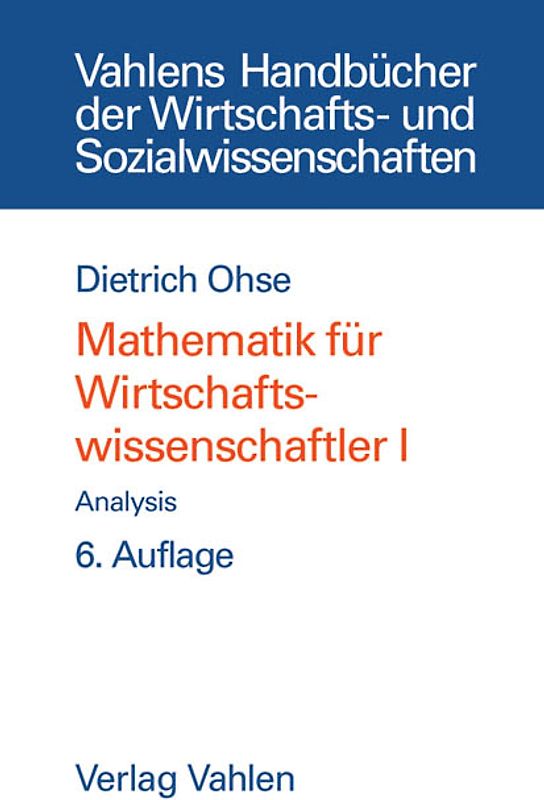 Mathematik für Wirtschaftswissenschaftler Bd. I: Analysis