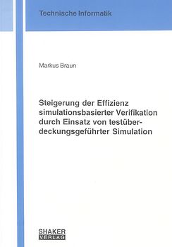 Steigerung der Effizienz simulationsbasierter Verifikation durch Einsatz von testüberdeckungsgeführter Simulation