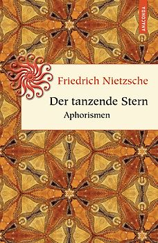 Der tanzende Stern. Aphorismen