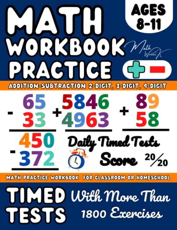 Maths Book for 8-11 Year Olds, KS2 - Year 4 / Year 5 / Year 6 Addition and Subtraction Practice Workbook: 2-Digit,3-Digit, and 4-Digit Numbers | Daily ... Test Drills for Kids (Ages 8-11) | Grade 4-5