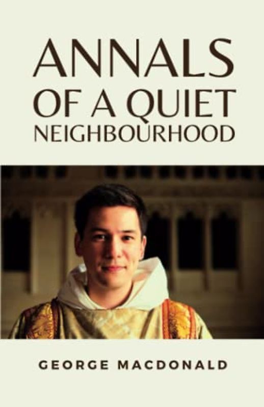 Annals of a Quiet Neighbourhood: (Annotated)