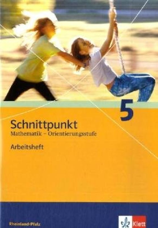 Schnittpunkt Mathematik 5. Ausgabe Rheinland-Pfalz Orientierungsstufe. Arbeitsheft mit Lösungsheft Klasse 5