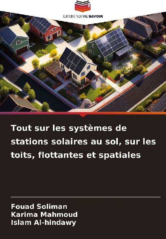 Tout sur les systèmes de stations solaires au sol, sur les toits, flottantes et spatiales