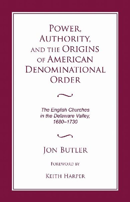 Power, Authority, and the Origins of American Denominational Order