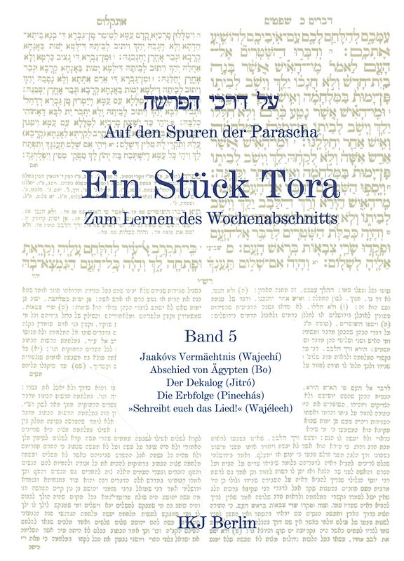 Auf den Spuren der Parascha. Ein Stück Tora. Zum Lernen des Wochenabschnitts