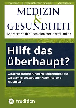 Medizin & Gesundheit: Hilft das überhaupt? Neuere Studien, wie Naturmittel wirken.
