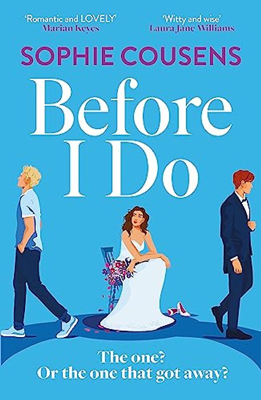 Before I Do: a funny and unexpected love story from the author of THIS TIME NEXT YEAR
