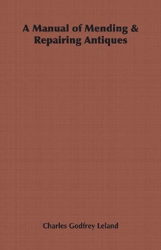 A Manual of Mending & Repairing Antiques