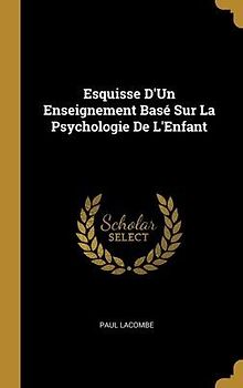 Esquisse D'Un Enseignement Basé Sur La Psychologie De L'Enfant