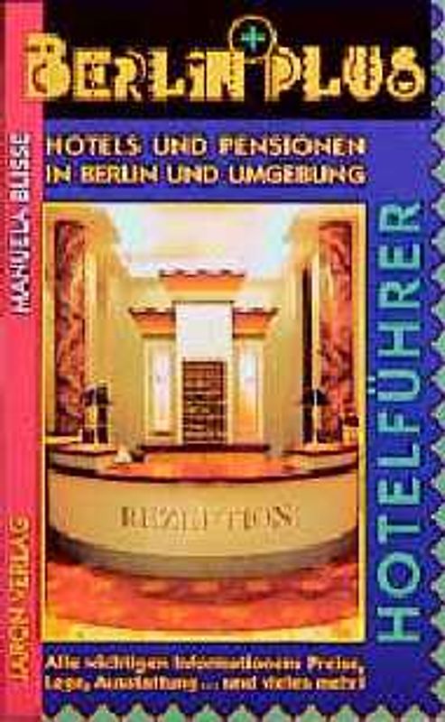 Hotelführer. Hotels und Pensionen in Berlin und Umgebung