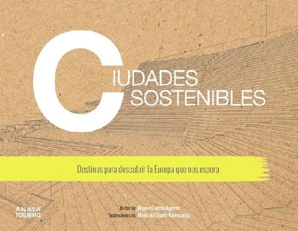 Ciudades sostenibles : destinos para descubrir la Europa que nos espera