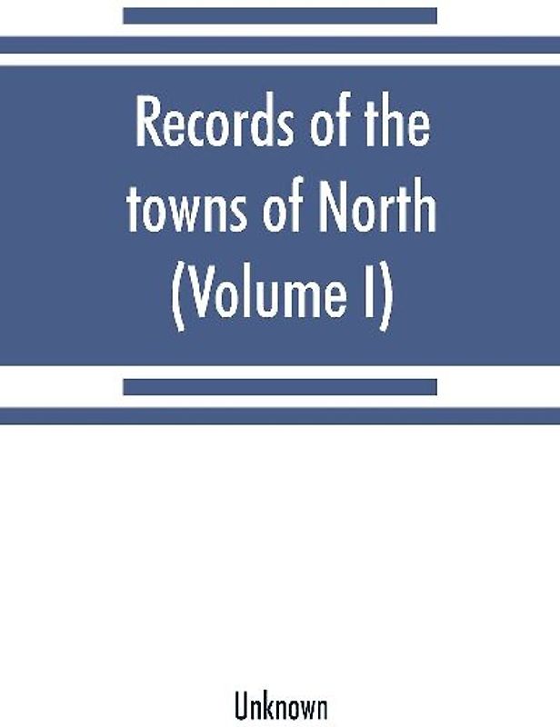 Records of the towns of North and South Hempstead, Long Island, New York [1654-1880] (Volume I)