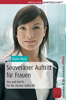 Souveräner Auftritt für Frauen. Dos and Don'ts für die clevere Selbst-PR