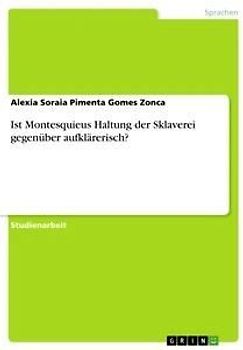 Ist Montesquieus Haltung der Sklaverei gegenüber aufklärerisch?