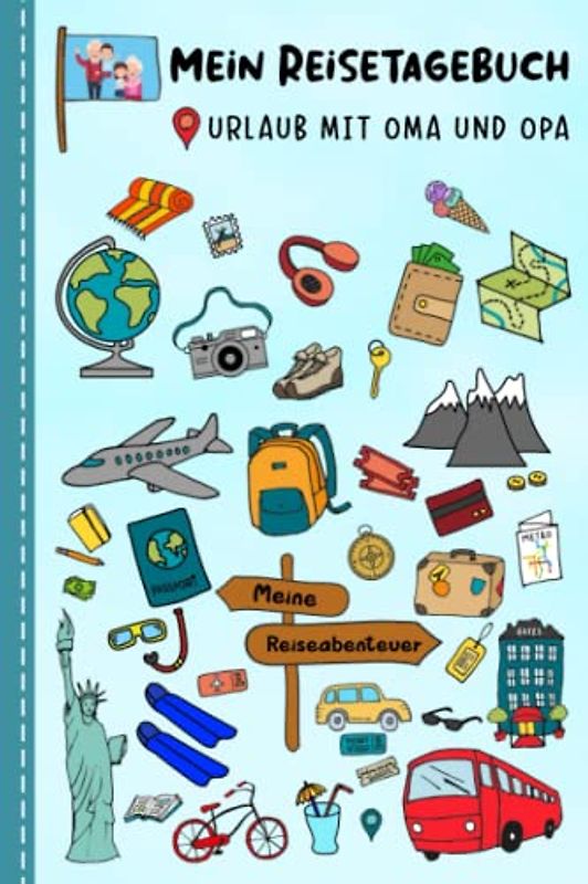 Reisetagebuch für Kinder Urlaub mit Oma und Opa: Urlaubstagebuch zum Ausfüllen,Eintragen,Malen,Einkleben für Ferien,Urlaub mit Oma Opa A5, ... für Kinder Urlaub,Buch für Reise