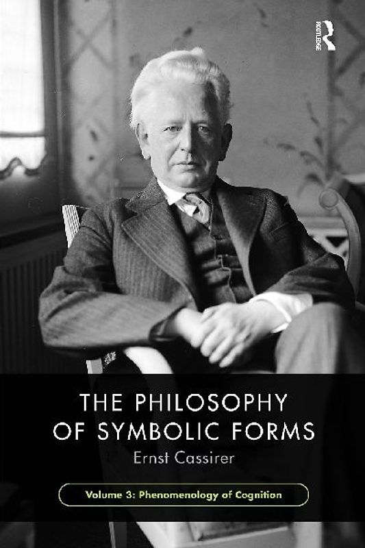 The Philosophy of Symbolic Forms, Volume 3