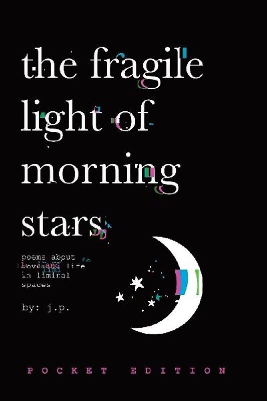 The Fragile Light Of Morning Stars