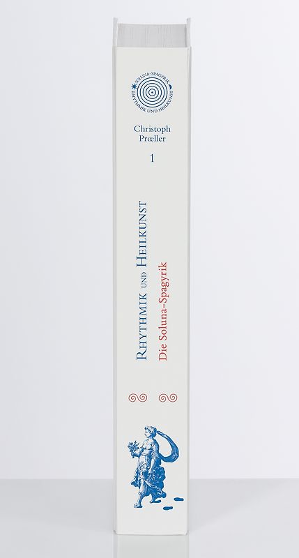 Rhythmik und Heilkunst – Die Solunaspagyrik / Rhythmik und Heilkunst – Die Solunaspagyrik Band1/2