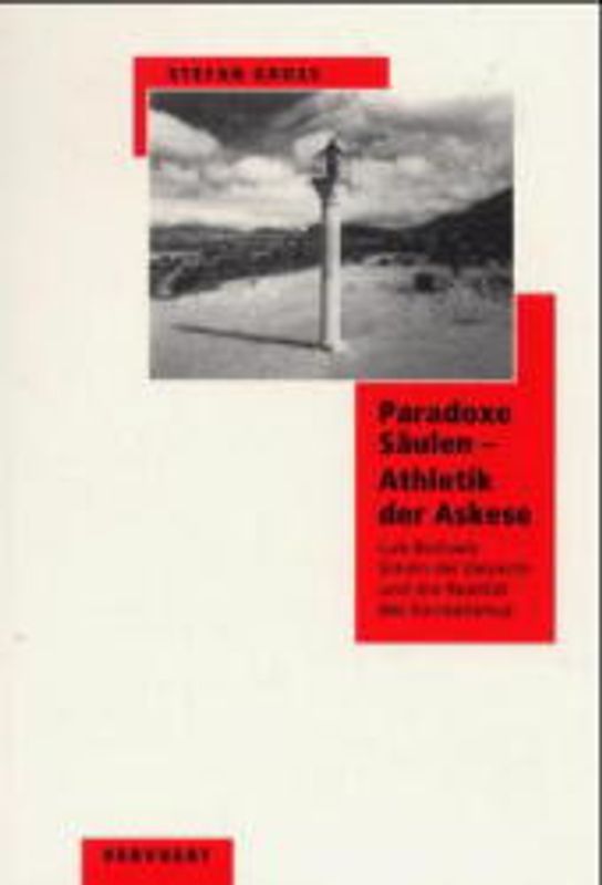 Paradoxe Säulen - Athletik der Askese