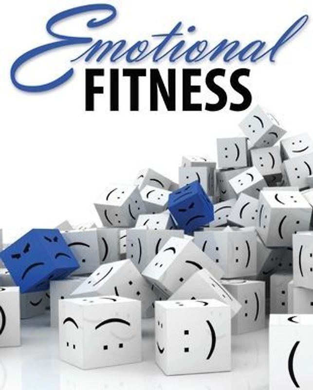 Emotional Fitness: Developing a Wholesome Heart