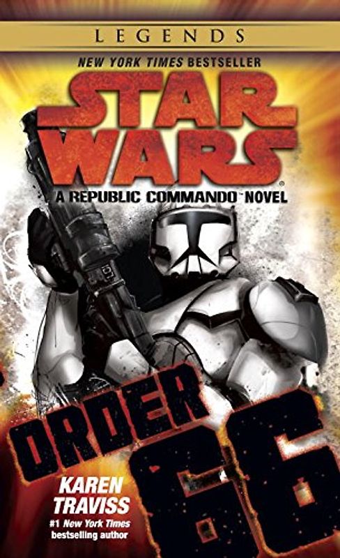Star Wars: Order 66: A Republic Commando Novel - Karen Traviss