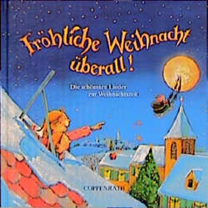 Fröhliche Weihnacht überall!. Die schönsten Lieder zur Weihnachtszeit