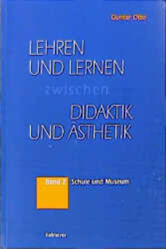 Lernen und Lehren zwischen Didaktik und Ästhetik
