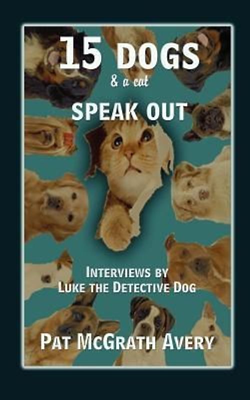 15 Dogs & a Cat Speak Out