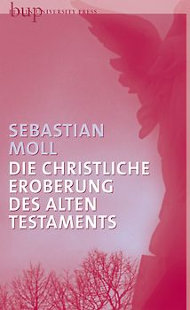 Die christliche Eroberung des Alten Testaments