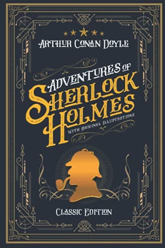 Adventures of Sherlock Holmes: By Arthur Conan Doyle With Original Illustrations