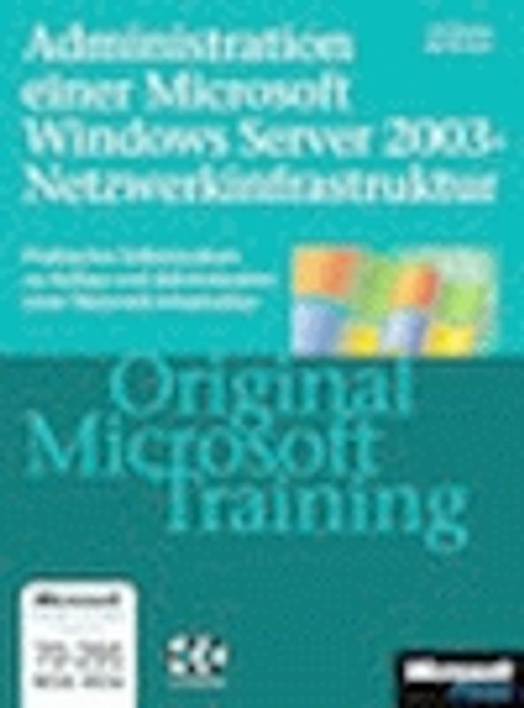 Administrieren einer Microsoft Windows Server 2003-Netzwerkinfrastruktur - Original Microsoft Training: Examen 70-291