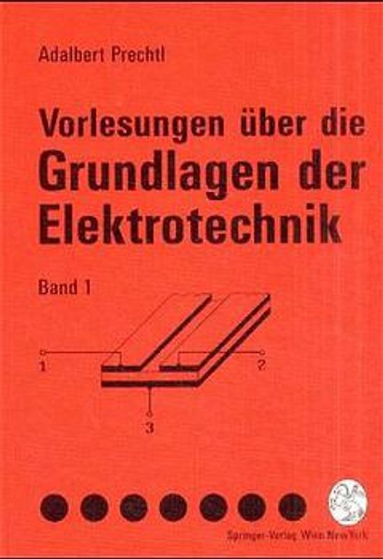 Vorlesungen über die Grundlagen der Elektrotechnik
