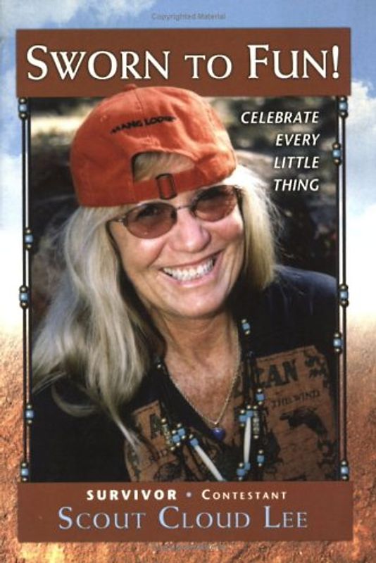 Sworn to Fun: Celebrate Every Little Thing, Every Day - Lee, Scout Cloud