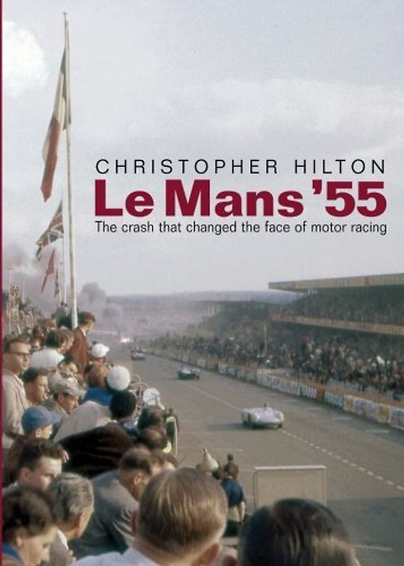 Le Mans '55 the Crash That Changed the Face of Motor Racing