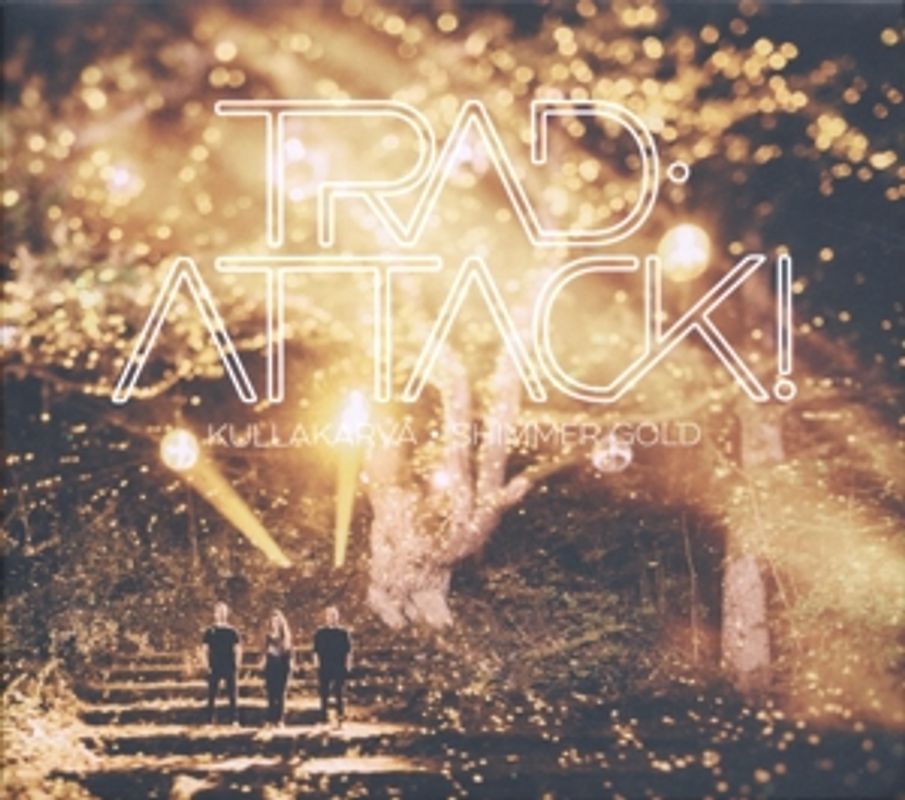 Trad.Attack! - Kullakarva/Shimmer Gold