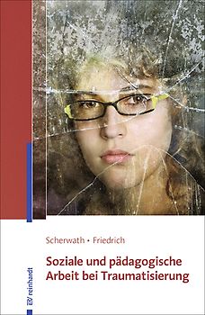 Soziale und pädagogische Arbeit bei Traumatisierung
